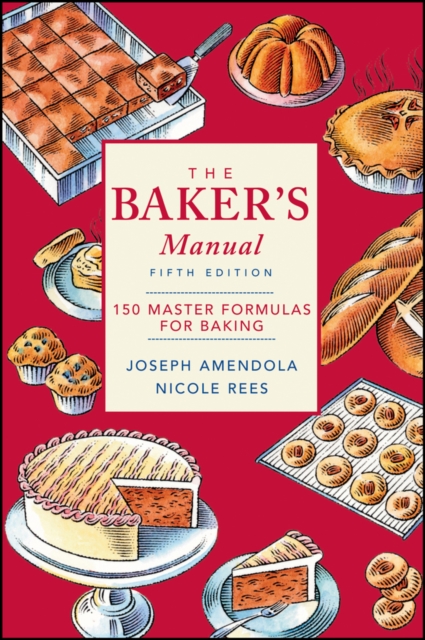 The Baker's Manual : 150 Master Formulas for Baking, Paperback / softback Book