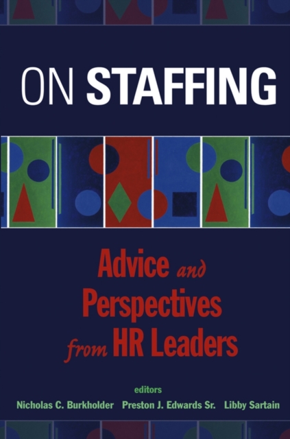 On Staffing : Advice and Perspectives from HR Leaders, Hardback Book