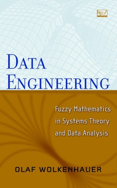 Data Engineering : Fuzzy Mathematics in Systems Theory and Data Analysis, Hardback Book
