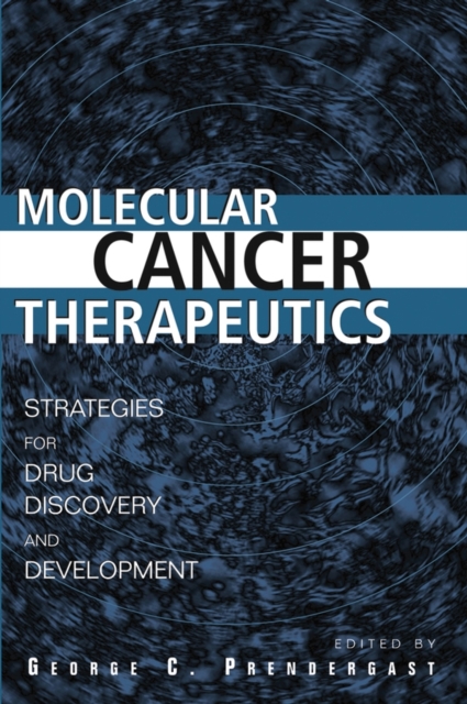 Molecular Cancer Therapeutics : Strategies for Drug Discovery and Development, Hardback Book