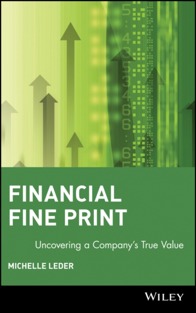 Financial Fine Print : Uncovering a Company's True Value, Hardback Book