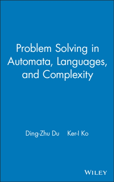 Problem Solving in Automata, Languages, and Complexity, Hardback Book