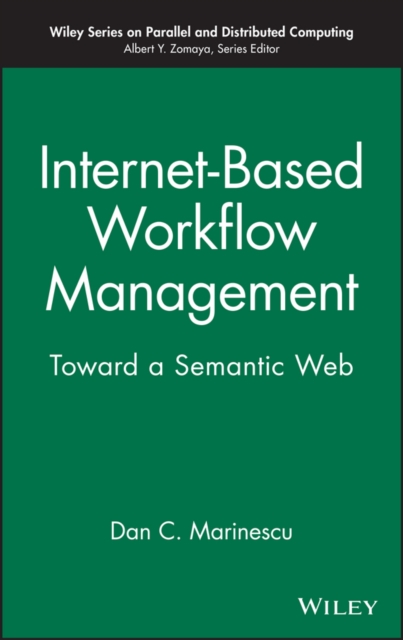 Internet-Based Workflow Management : Toward a Semantic Web, Hardback Book