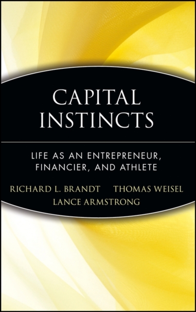 Capital Instincts : Life As an Entrepreneur, Financier, and Athlete, PDF eBook