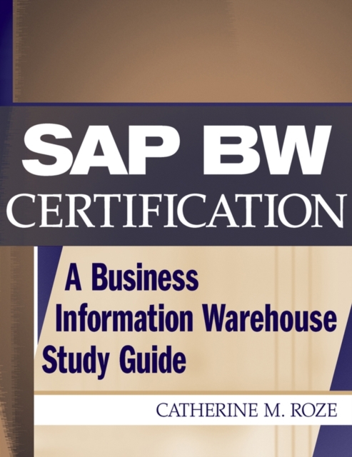 SAP BW Certification : A Business Information Warehouse Study Guide, PDF eBook