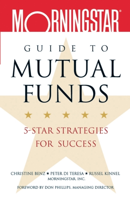 Morningstar Guide to Mutual Funds : 5-Star Strategies for Success, PDF eBook
