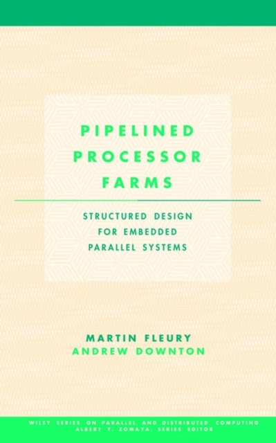 Pipelined Processor Farms : Structured Design for Embedded Parallel Systems, PDF eBook