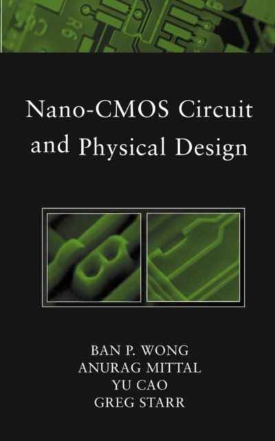 Nano-CMOS Circuit and Physical Design, Hardback Book