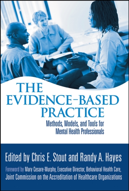 The Evidence-Based Practice : Methods, Models, and Tools for Mental Health Professionals, Hardback Book