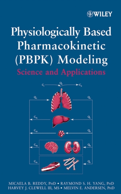 Physiologically Based Pharmacokinetic Modeling : Science and Applications, Hardback Book