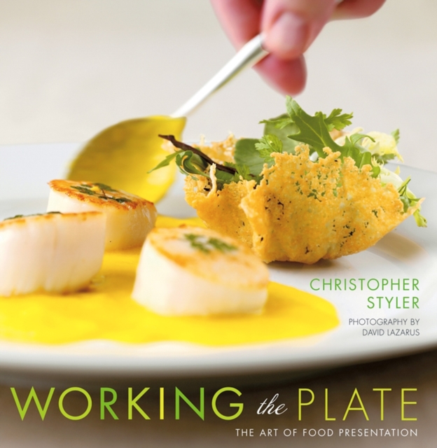 Working the Plate : The Art of Food Presentation, Hardback Book