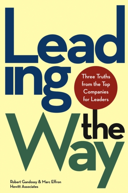 Leading the Way : Three Truths from the Top Companies for Leaders, Hardback Book