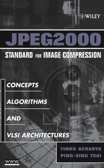 JPEG2000 Standard for Image Compression : Concepts, Algorithms and VLSI Architectures, Hardback Book