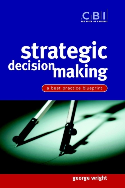 Strategic Decision Making : A Best Practice Blueprint, Paperback / softback Book