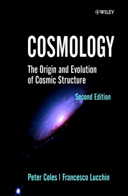 Cosmology : The Origin and Evolution of Cosmic Structure, Hardback Book