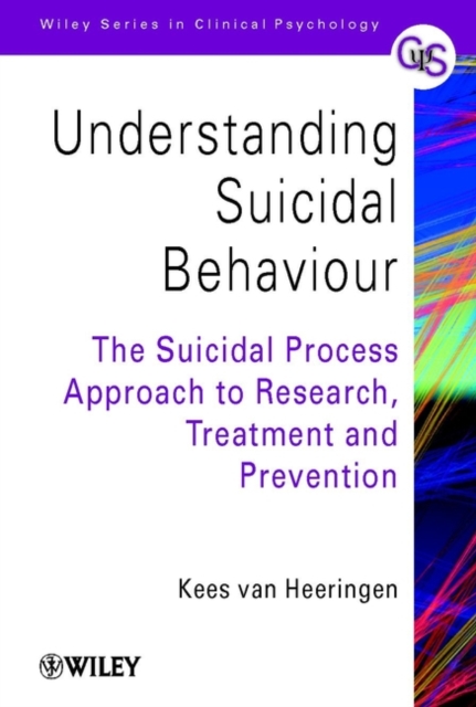 Understanding Suicidal Behaviour : The Suicidal Process Approach to Research, Treatment and Prevention, Paperback / softback Book