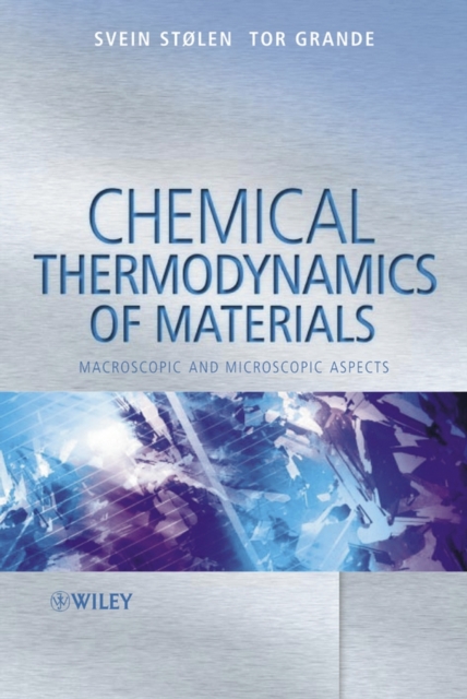 Chemical Thermodynamics of Materials : Macroscopic and Microscopic Aspects, Hardback Book
