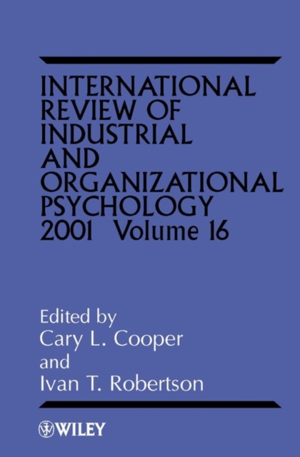 International Review of Industrial and Organizational Psychology 2001, Volume 16, Hardback Book