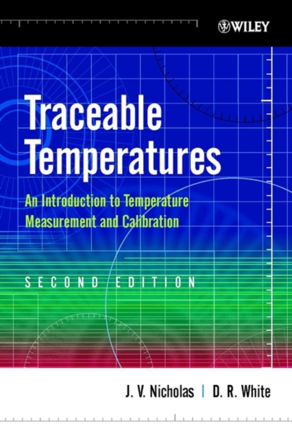 Traceable Temperatures : An Introduction to Temperature Measurement and Calibration, Hardback Book