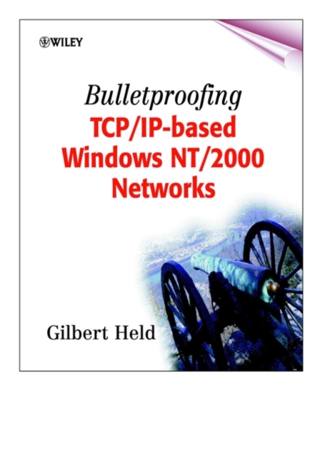 Bulletproofing TCP/IP-Based Windows NT/2000 Networks, Paperback / softback Book