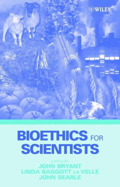 Bioethics for Scientists, Hardback Book