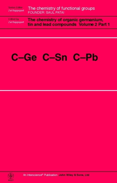 The Chemistry of Organic Germanium, Tin and Lead Compounds, 2 Volume Set : C-Ge C-Sn C-Pb, Hardback Book