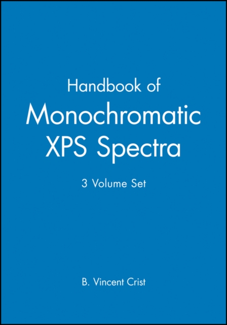 Handbook of Monochromatic XPS Spectra, 3 Volume Set, Hardback Book