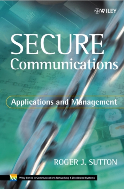Secure Communications : Applications and Management, Hardback Book