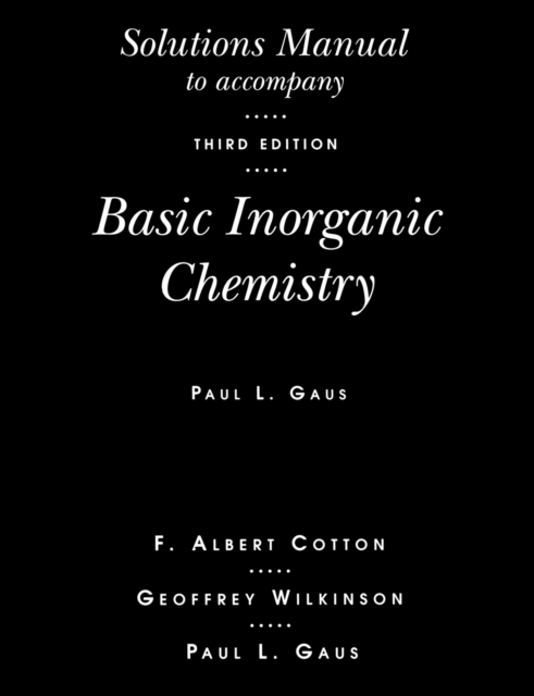 Solutions Manual to Accompany Basic Inorganic Chemistry, 3r.ed, Paperback Book