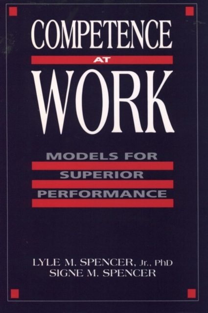 Competence at Work : Models for Superior Performance, Hardback Book