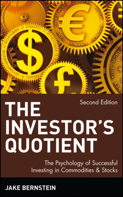 The Investor's Quotient : The Psychology of Successful Investing in Commodities & Stocks, Hardback Book