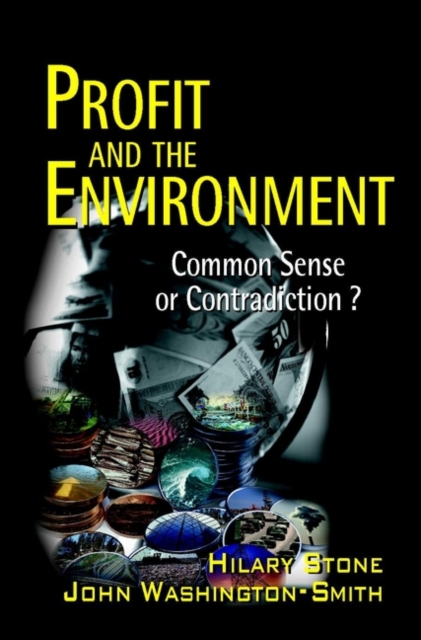 Profit and the Environment : Common Sense or Contradiction?, Hardback Book
