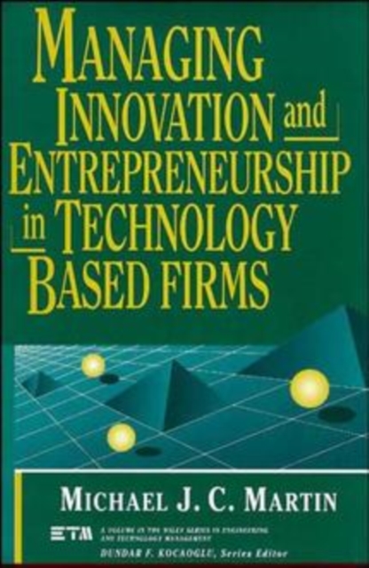 Managing Innovation and Entrepreneurship in Technology-Based Firms, Hardback Book