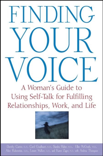 Finding Your Voice : A Woman's Guide to Using Self-Talk for Fulfilling Relationships, Work, and Life, PDF eBook