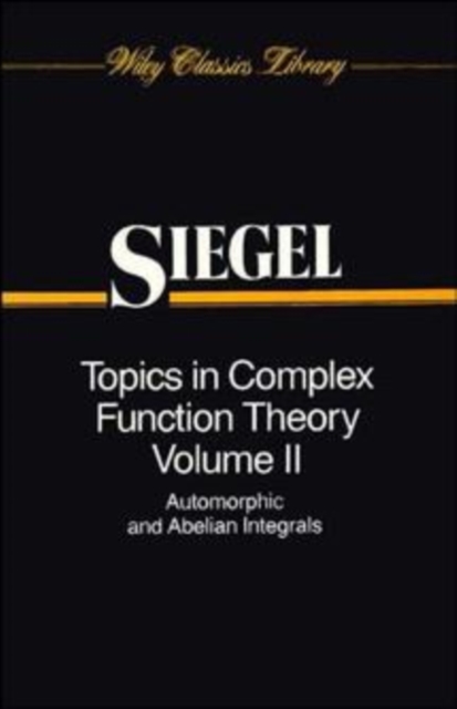 Topics in Complex Function Theory, Volume 2 : Automorphic Functions and Abelian Integrals, Paperback / softback Book