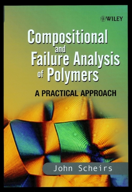 Compositional and Failure Analysis of Polymers : A Practical Approach, Paperback / softback Book