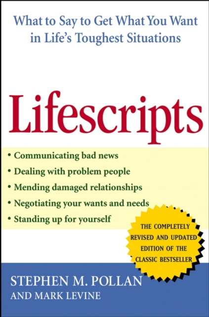 Lifescripts : What to Say to Get What You Want in Life's Toughest Situations, Paperback Book