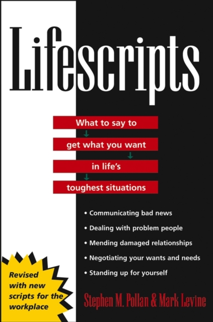 Lifescripts : What to Say to Get What You Want in Life's Toughest Situations, Paperback Book