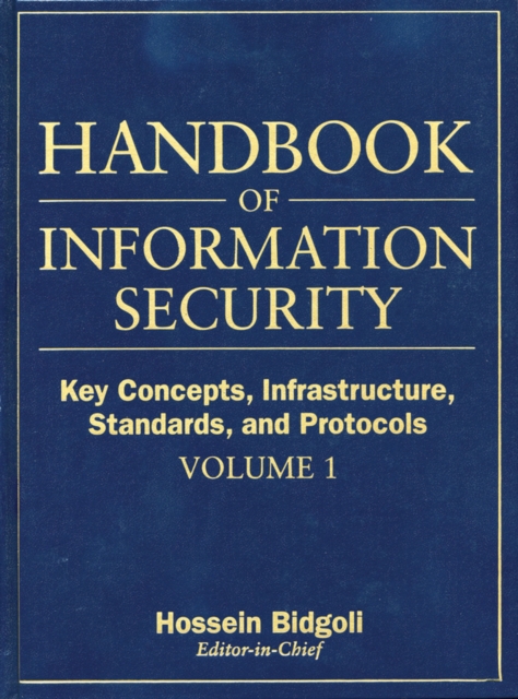Handbook of Information Security : Key Concepts, Infrastructure, Standards, and Protocols, Hardback Book