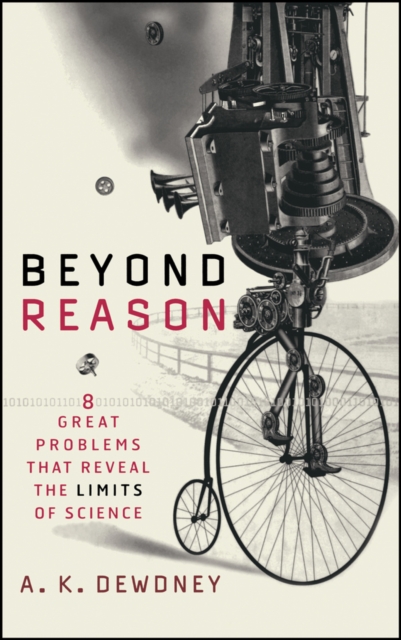 Beyond Reason : Eight Great Problems That Reveal the Limits of Science, PDF eBook