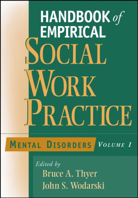 Handbook of Empirical Social Work Practice, Volume 1 : Mental Disorders, Paperback / softback Book