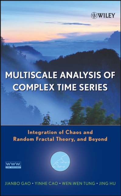 Multiscale Analysis of Complex Time Series : Integration of Chaos and Random Fractal Theory, and Beyond, Hardback Book