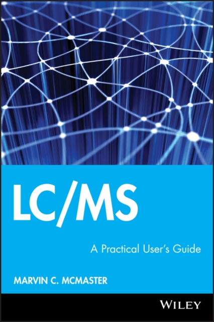 LC/MS : A Practical User's Guide, Hardback Book