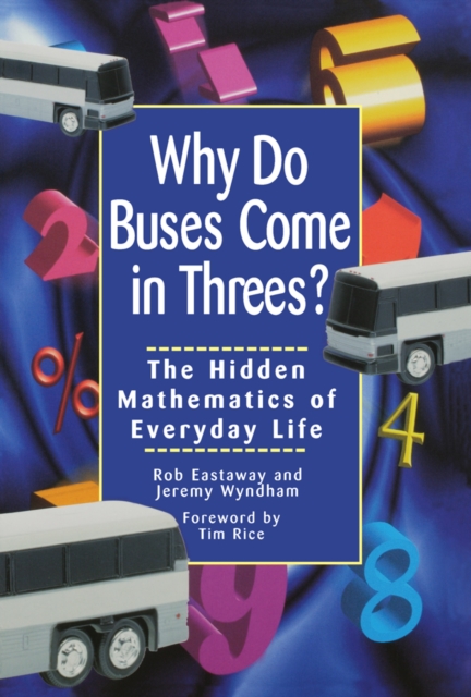 Why Do Buses Come in Threes : The Hidden Mathematics of Everyday Life, EPUB eBook