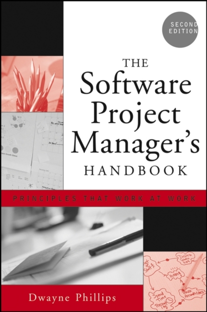 The Software Project Manager's Handbook : Principles That Work at Work, Paperback / softback Book