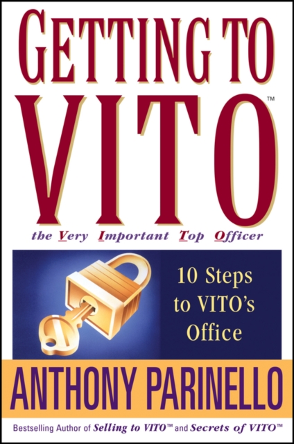 Getting to VITO (The Very Important Top Officer) : 10 Steps to VITO's Office, Paperback / softback Book
