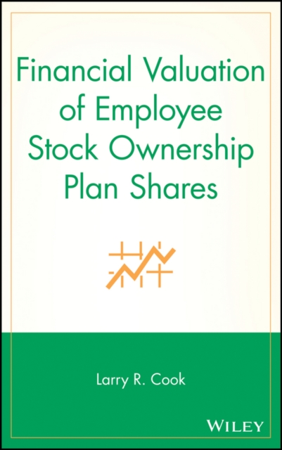 Financial Valuation of Employee Stock Ownership Plan Shares, Hardback Book