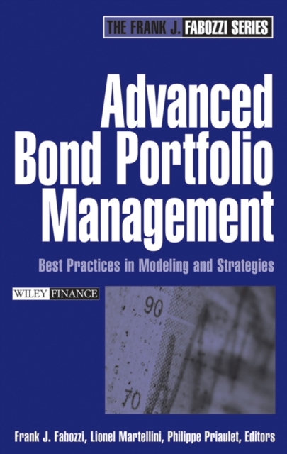 Advanced Bond Portfolio Management : Best Practices in Modeling and Strategies, Hardback Book