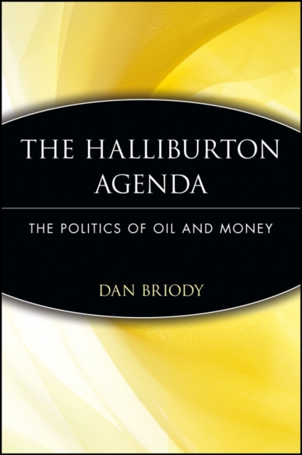 The Halliburton Agenda : The Politics of Oil and Money, PDF eBook
