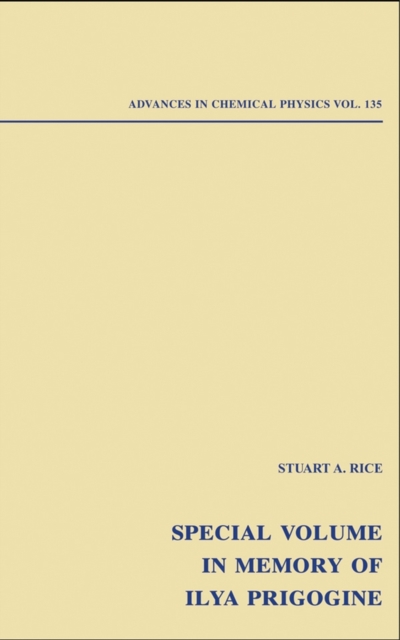 Advances in Chemical Physics: Special Volume in Memory of Ilya Prigogine, Volume 135, Hardback Book